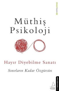 Hayır Diyebilme Sanatı - Müthiş Psikoloji PDF indir Hayır Diyebilme Sanatı - Müthiş Psikoloji PDF indir