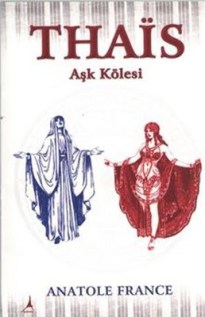 Anatole France - Thais (Aşk Kölesi) PDF indir