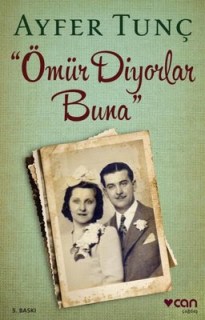 Ayfer Tunç - Ömür Diyorlar Buna Kitap PDF indir Ayfer Tunç - Ömür Diyorlar Buna Kitap PDF indir