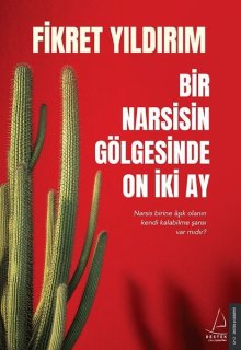 Fikret Yıldırım - Bir Narsisin Gölgesinde On İki Ay Kitap PDF indir