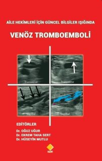 Aile Hekimleri için Güncel Bilgiler Işığında Venöz Tromboemboli PDF indir